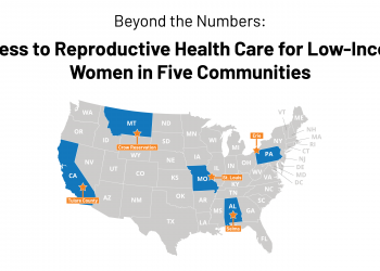 Beyond the Numbers: Access to Reproductive Health Care for Low-Income Women in Five Communities