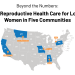 Beyond the Numbers: Access to Reproductive Health Care for Low-Income Women in Five Communities