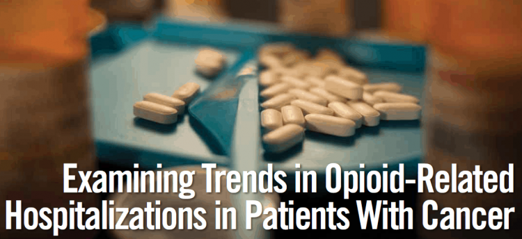 Examining Trends in Opioid-Related Hospitalizations in Patients With Cancer