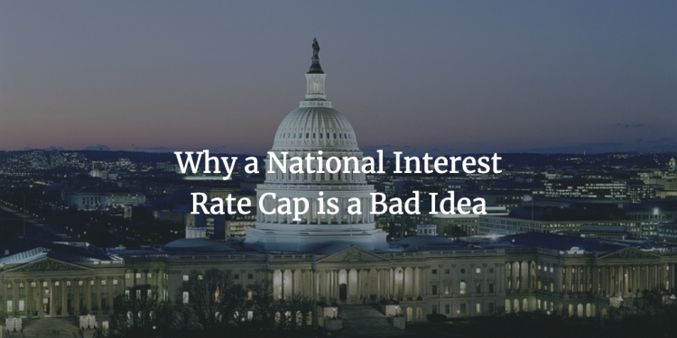 Why a National Interest Rate Cap is a Bad Idea
