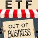 ETFs: What To Do When Your Exchange-Traded Fund Closes