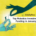 Top 10 Robotics Investment and Funding in January 2020