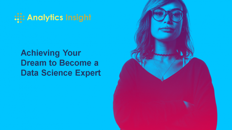 Achieving Your Dream to Become a Data Science Expert