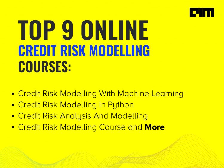 Top 9 Online Credit Risk Modelling Courses One Must Learn In 2020