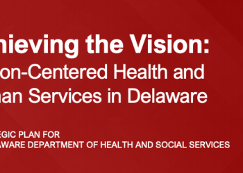 Delaware’s Department of Health and Social Services Releases Draft Strategic Plan for Public Comment
