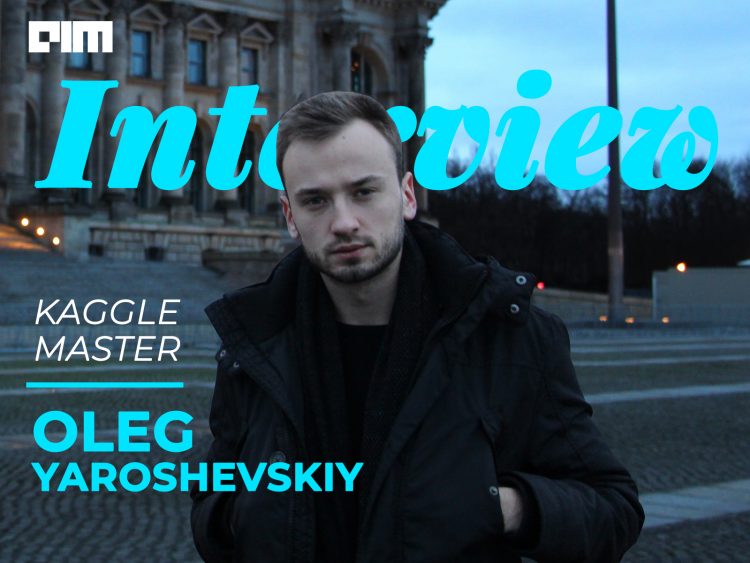 Interview With Kaggle Master Oleg Yaroshevskiy