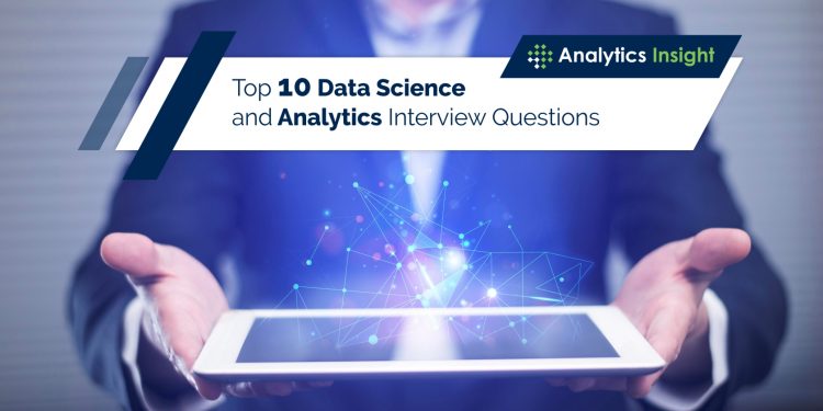 Top 10 Data Science and Analytics Interview Questions