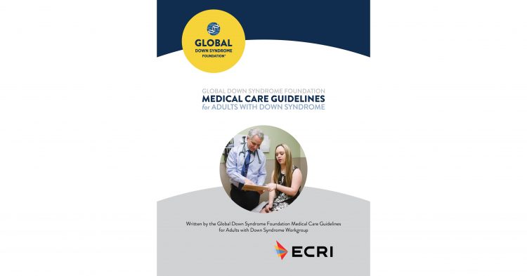 Global Down Syndrome Foundation Announces the 1st Evidence-Based Medical Care Guidelines for Adults With Down Syndrome