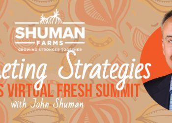 Shuman Farms® Showcasing Marketing Strategy at This Year’s Virtual Fresh Summit