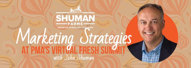 Shuman Farms® Showcasing Marketing Strategy at This Year’s Virtual Fresh Summit