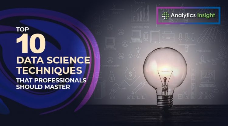 Top 10 Data Science Techniques that Professionals should Master