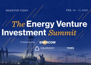EnerCom and Colorado School of Mines announce preliminary keynote presentations and participating companies at The Energy Venture Investment Summit, February 10 – 11, 2021